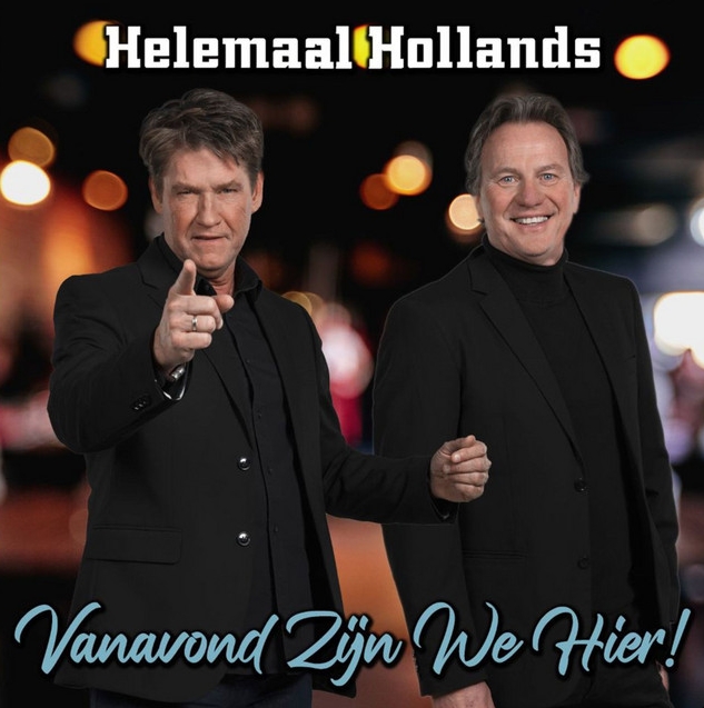 Helemaal Hollands — Vanavond zijn we hier