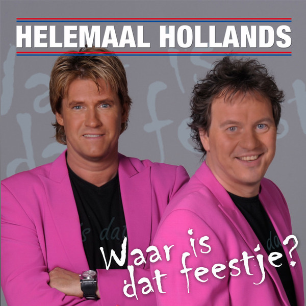 Helemaal Hollands — Waar Is Dat Feestje?