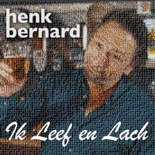 Henk Bernard — Ik Leef en Lach