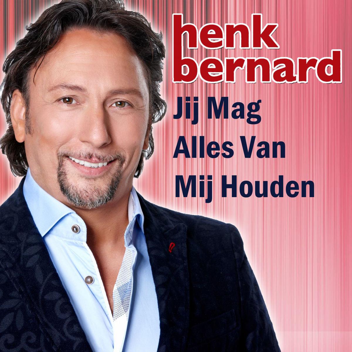 Henk Bernard — Jij Mag Alles Van Mij Houden