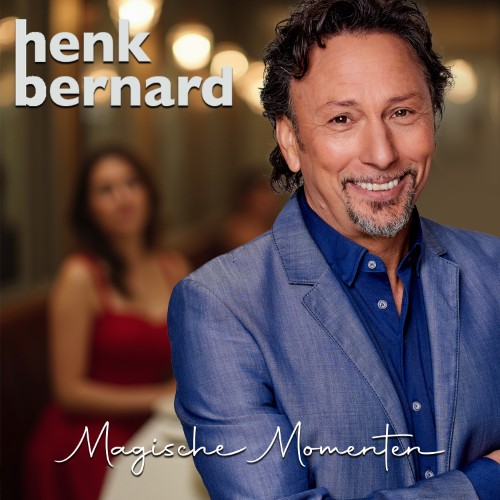 Henk Bernard — Magische Momenten