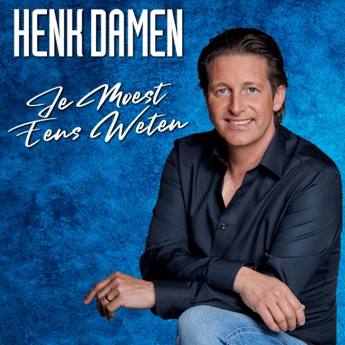 Henk Damen — Je moest eens weten
