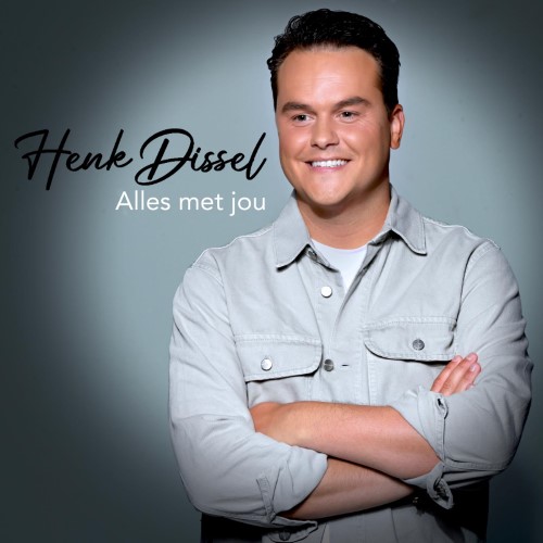 Henk Dissel — Alles met jou