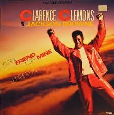 Jackson Browne & Clarence Clemons — You're a Friend of Mine