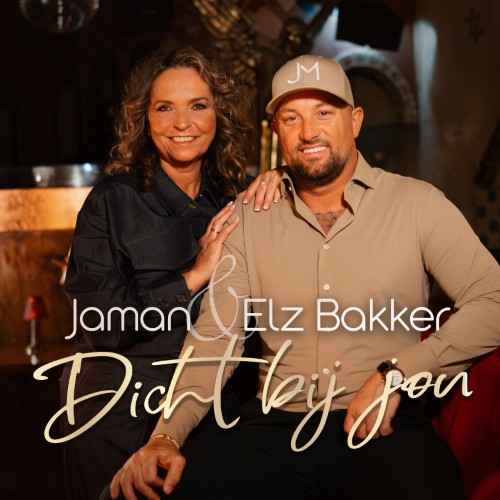 Jaman & Elz Bakker — Dicht Bij Jou