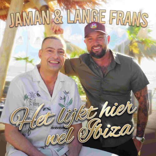 Jaman & Lange Frans — Het Lijkt Hier Wel Ibiza
