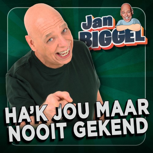 Jan Biggel — Ha'k Jou Maar Nooit Gekend
