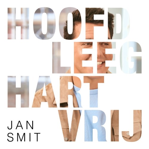 Jan Smit — Hoofd Leeg Hart Vrij