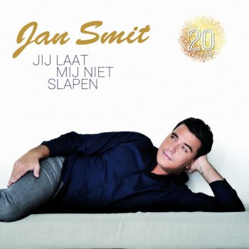 Jan Smit — Jij Laat Mij Niet Slapen