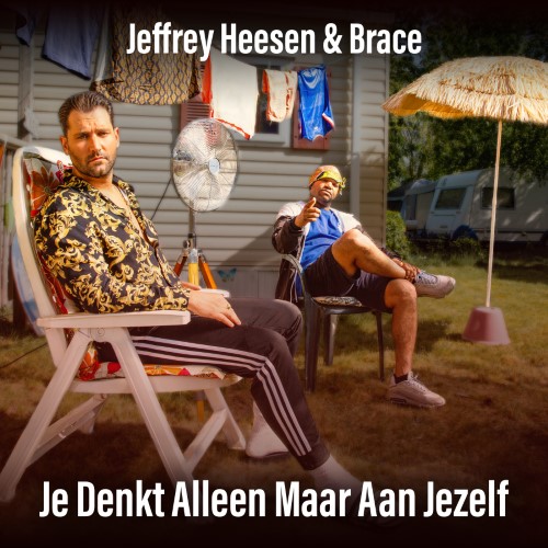 Jeffrey Heesen & Brace — Je Denkt Alleen Maar Aan Jezelf