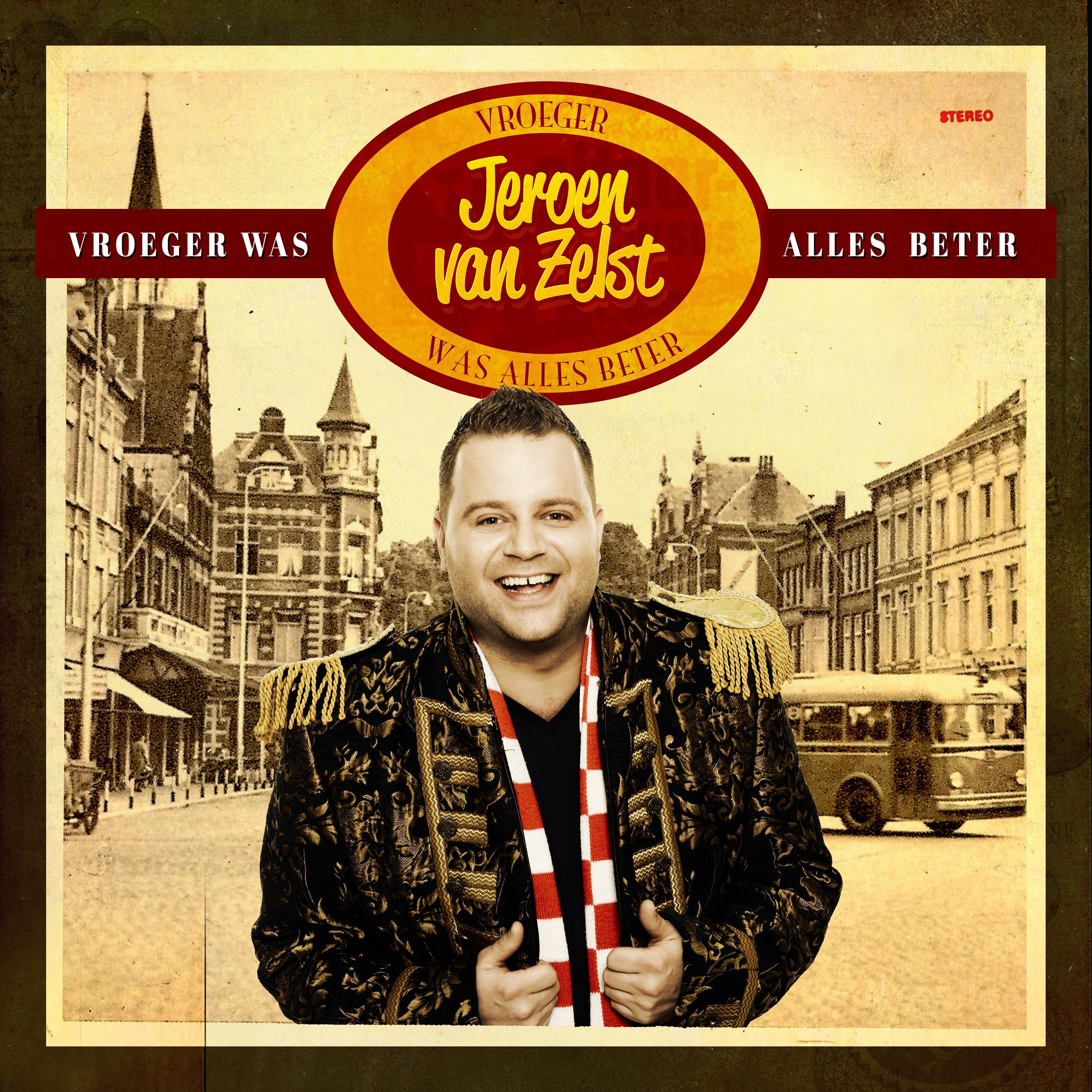 Jeroen van Zelst — Vroeger Was Alles Beter