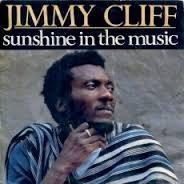 Jimmy Cliff — Sunshine In The Music