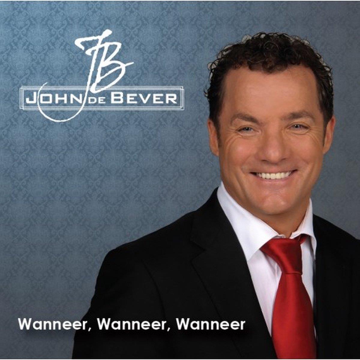 John De Bever — Wanneer Wanneer Wanneer