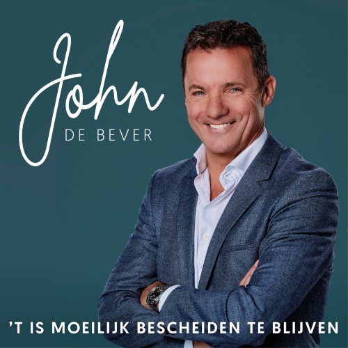 John de Bever — 'T Is Moeilijk Bescheiden Te Blijven