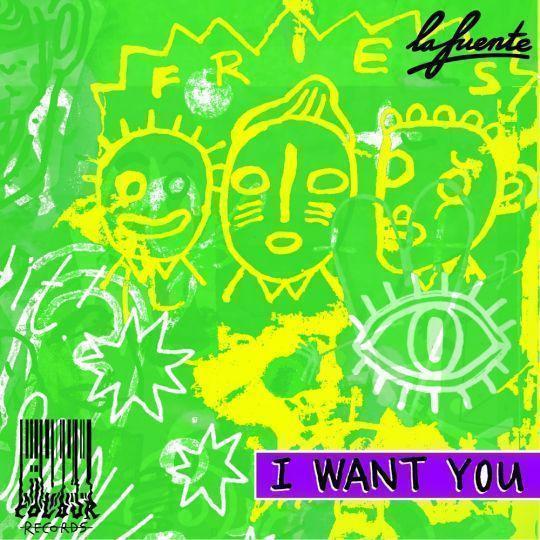 La Fuente — I Want You
