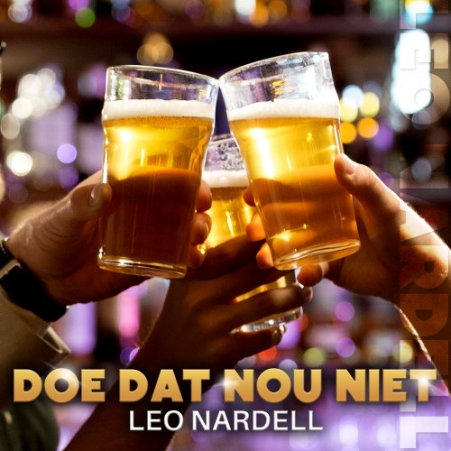Leo Nardell — Doe Dat Nou Niet