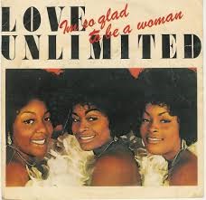 Love Unlimited — I'm So Glad That I'm A Woman