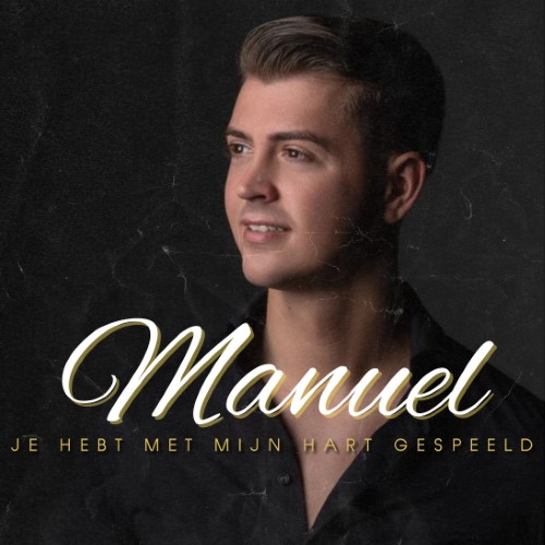 Manuel — Je Hebt Met M'n Hart Gespeeld