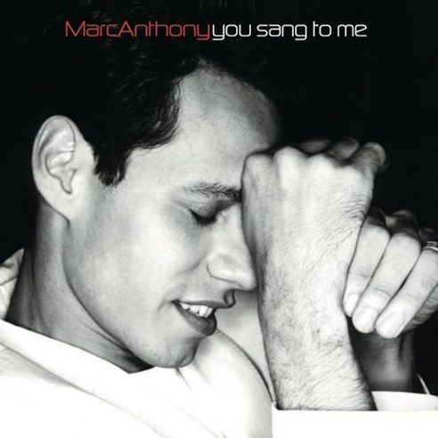 Marc Anthony — You Sang To Me