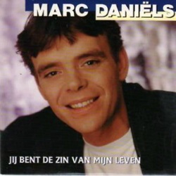 Marc Daniëls — Jij Bent De Zin Van Mijn Leven