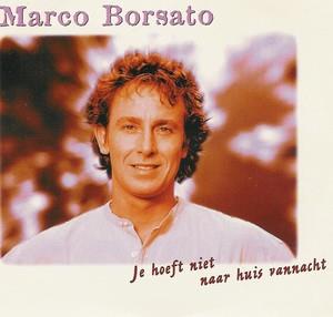 Marco Borsato — Je Hoeft Niet Naar Huis Vannacht