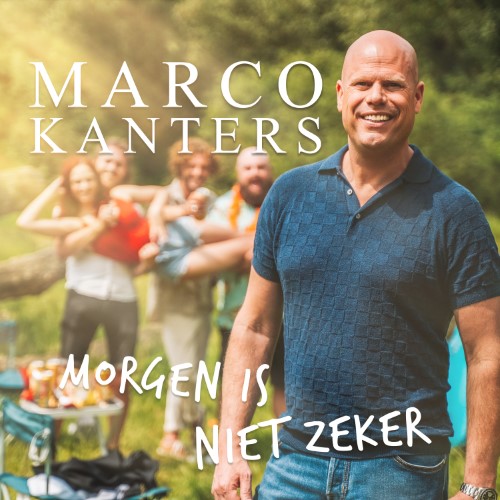 Marco Kanters — Morgen Is Niet Zeker