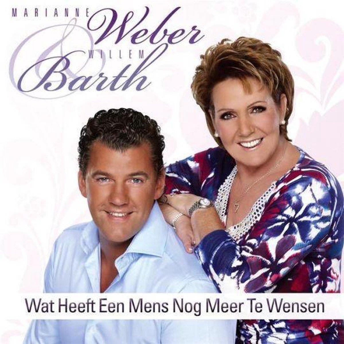 Marianne Weber & Willem Barth — Wat Heeft Een Mens Nog Meer Te Wensen