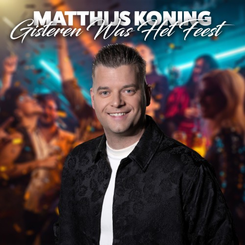 Matthijs Koning — Gisteren Was Het Feest