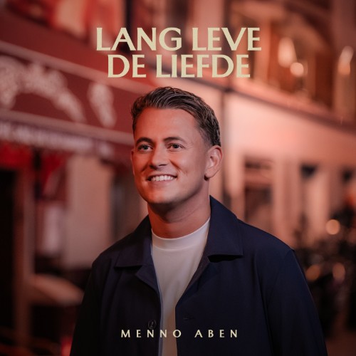 Menno Aben — Lang Leve De Liefde