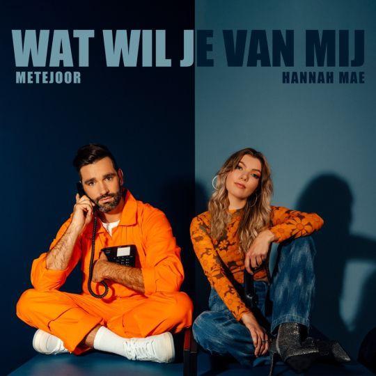 Metejoor & Hannah Mae — Wat Wil Je Van Mij