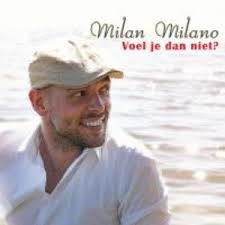 Milan Milano — Voel Je Dan Niet