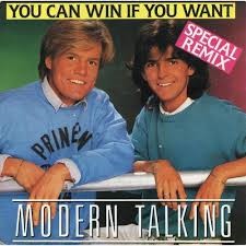 Modern Talking — You Can Win If You Want