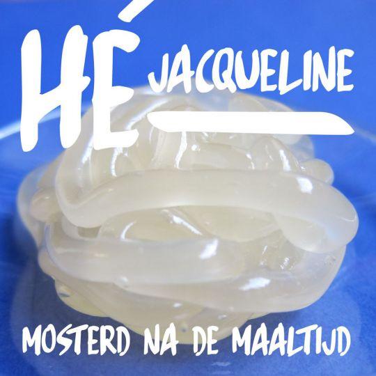Mosterd na de maaltijd — Hé Jacqueline!