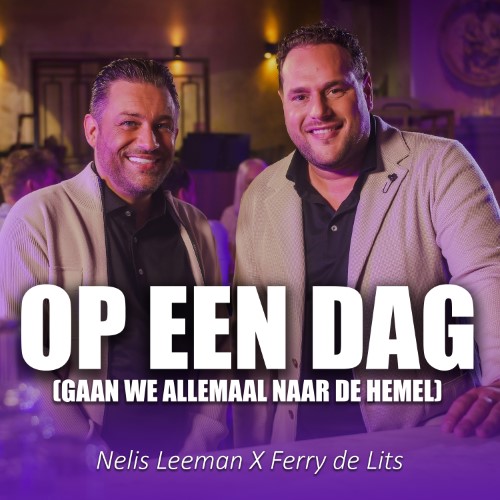 Nelis Leeman & Ferry De Lits — Op Een Dag (Gaan We Allemaal Naar De Hemel