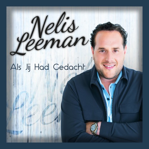 Nelis Leeman — Als Jij Had Gedacht