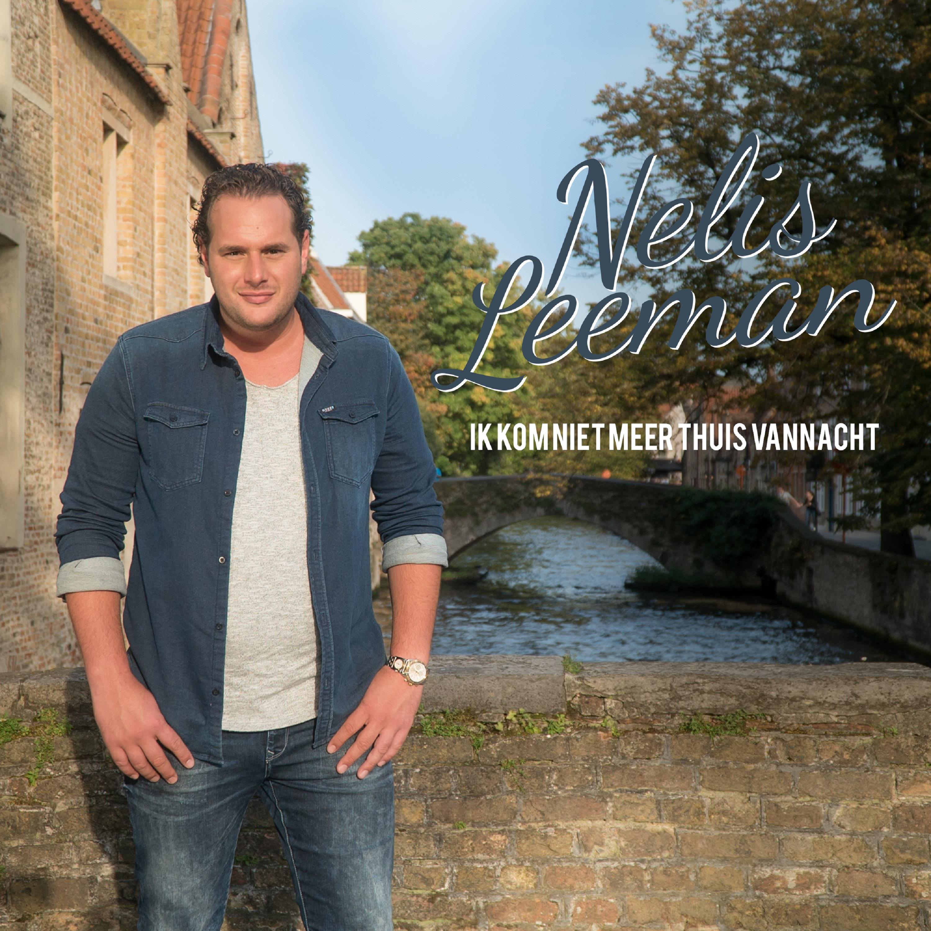 Nelis Leeman — Ik Kom Niet Meer Thuis Vannacht