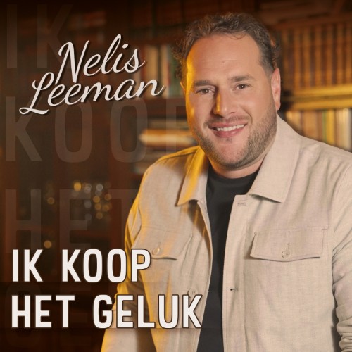 Nelis Leeman — Ik Koop Het Geluk