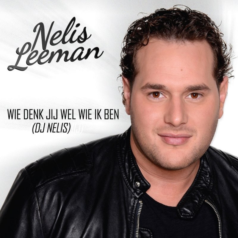 Nelis Leeman — Wie denk jij wel wie ik ben (Hou van mij)