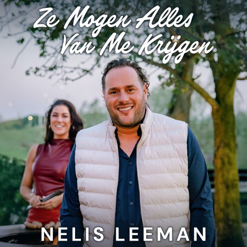 Nelis Leeman — Ze Mogen Alles Van me krijgen