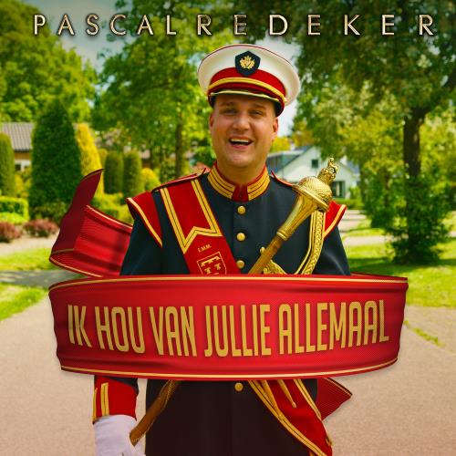 Pascal Redeker — Ik Hou Van Jullie Allemaal