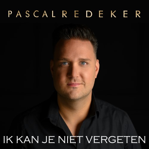 Pascal Redeker — Ik Kan Je Niet Vergeten