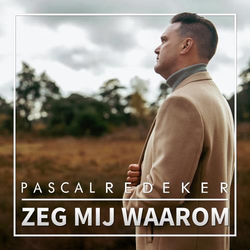 Pascal Redeker — Zeg Mij Waarom