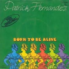 Patrick Hernandez — Born To Be Alive