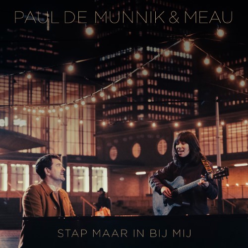 Paul de Munnik & Meau — Stap Maar In Bij Mij