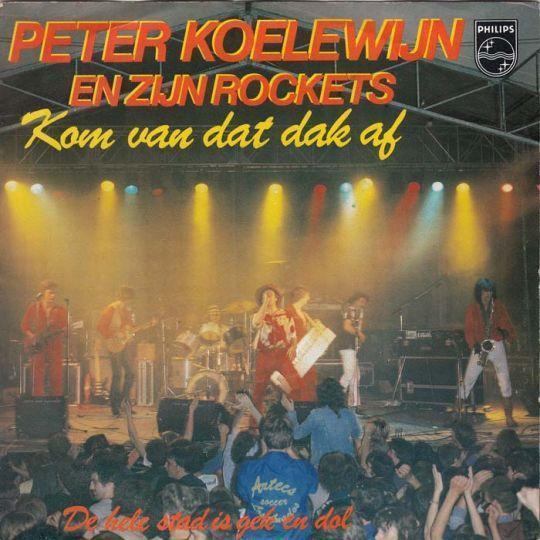Peter Koelewijn & Zijn Rockets — Kom Van Dat Dak Af (Live 1981)