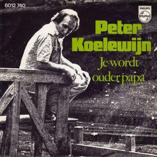 Peter Koelewijn — Je Wordt Ouder Papa