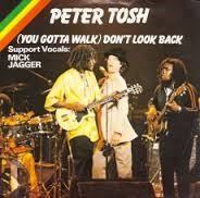 Peter Tosh & Mick Jagger — (You Gotta) Walk and don't look back