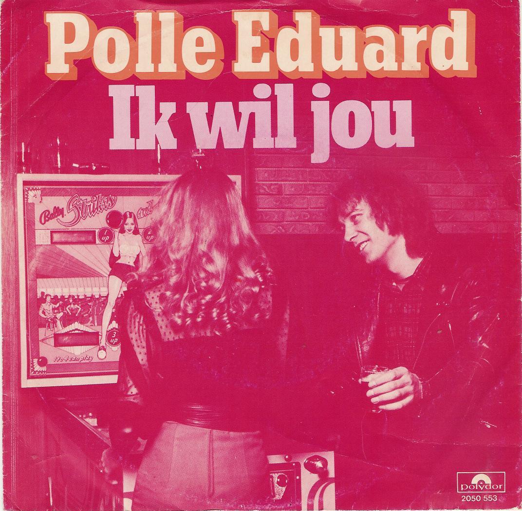 Polle Eduard — Ik Wil Jou