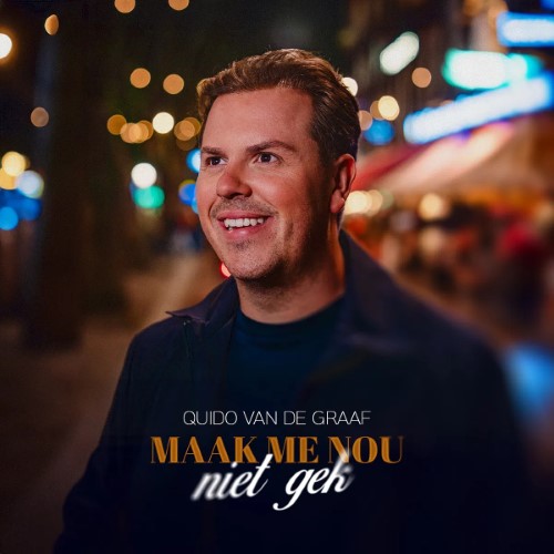 Quido van de Graaf — Maak Me Nou Niet Gek