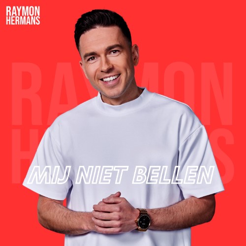 Raymon Hermans — Mij Niet Bellen